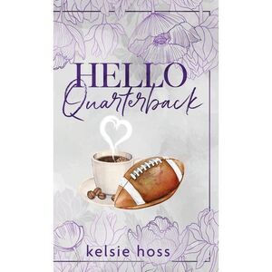 Hello Quarterback -- Kelsie Hoss